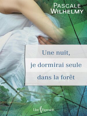 cover image of Une nuit, je dormirai seule dans la forêt